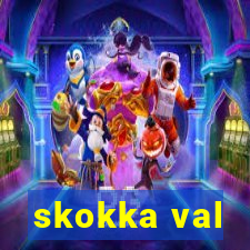 skokka val